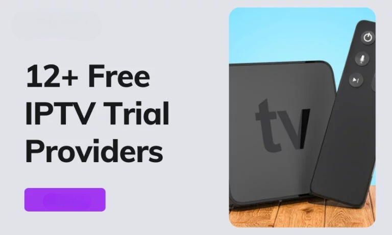 12 IPTV Free Trials – Premium Entertainment Risk Free 2024