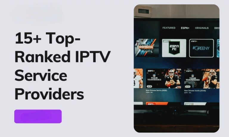 15 Top Ranked IPTV Service Providers In 2024
