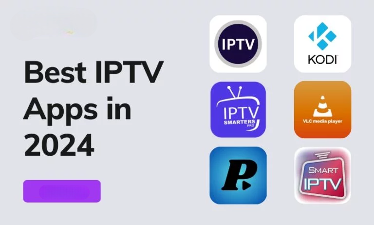 7 Best IPTV Apps In 2024 For Streaming Live TV