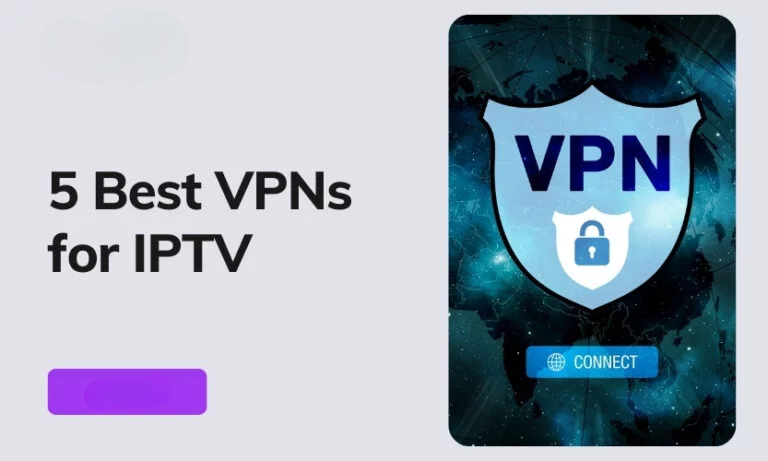 Top 5 Best VPNs For IPTV In 2024