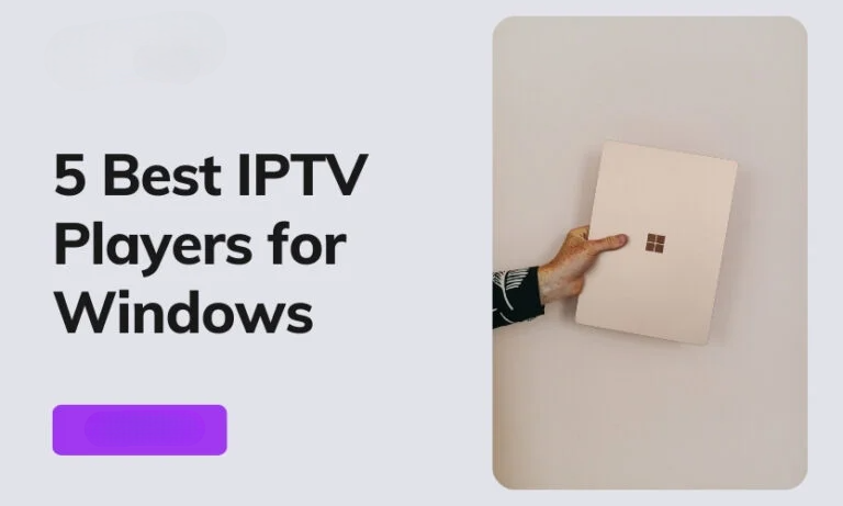 Top 5 IPTV Players For Windows In 2024